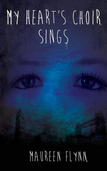 Cover for Maureen Flynn · My Heart's Choir Sings (Paperback Book) (2014)