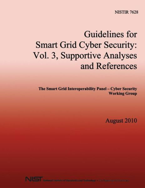 Cover for U S Department of Commerce · Nistir 7628 Guidelines for Smart Grid Cyber Security: Vol. 3, Supportive Analyses and References (Paperback Bog) (2014)