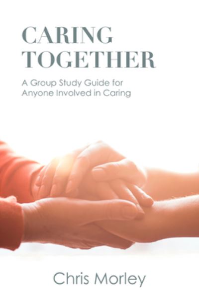 Cover for Chris Morley · Caring Together (Paperback Book) (2020)