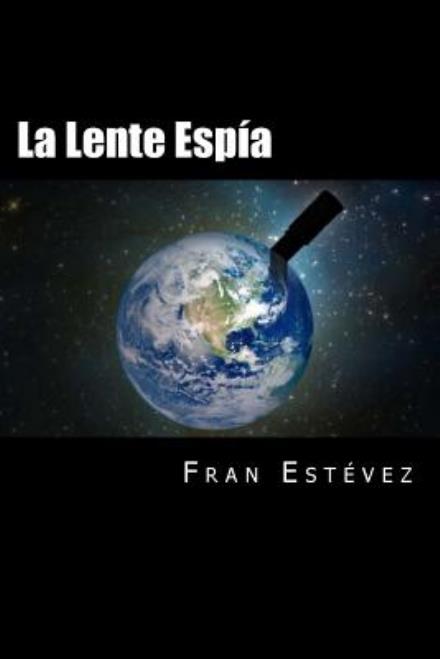 Cover for Fran Estevez · La Lente Espia (Paperback Book) (2015)