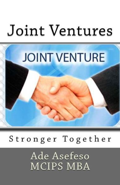 Cover for Ade Asefeso Mcips Mba · Joint Ventures: Stronger Together (Paperback Book) (2015)