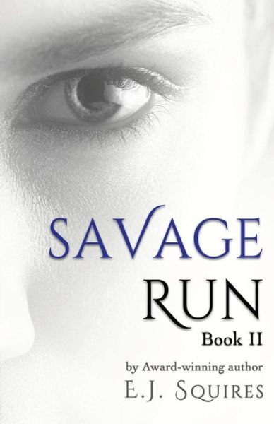 Cover for E J Squires · Savage Run 2: Book 2 in the Savage Run Series (Paperback Book) (2015)