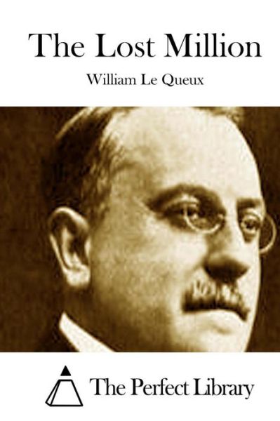 The Lost Million - William Le Queux - Kirjat - Createspace - 9781512018110 - sunnuntai 3. toukokuuta 2015