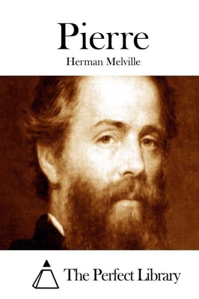 Pierre - Herman Melville - Libros - Createspace - 9781512159110 - 11 de mayo de 2015