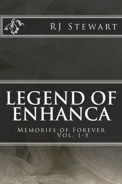 Cover for Rj Stewart · Legend of Enhanca: Memories of Forever (Taschenbuch) (2015)