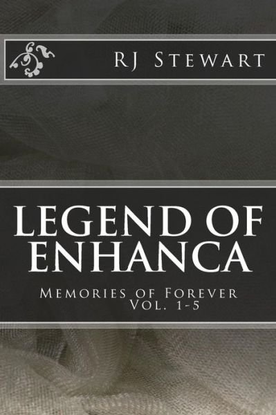 Cover for Rj Stewart · Legend of Enhanca: Memories of Forever (Paperback Bog) (2015)