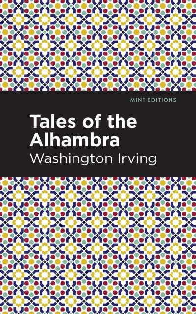 Cover for Washington Irving · Tales of The Alhambra - Mint Editions (Gebundenes Buch) (2021)