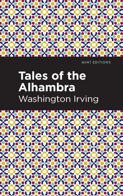 Cover for Washington Irving · Tales of The Alhambra - Mint Editions (Hardcover bog) (2021)