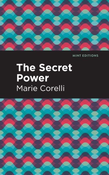 Cover for Marie Corelli · The Secret Power - Mint Editions (Paperback Bog) (2021)