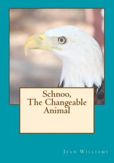 Cover for Jean Williams · Schnoo, The Changeable Animal (Paperback Book) (2015)