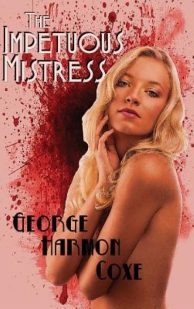 Cover for George Harmon Coxe · The Impetuous Mistress (Hardcover Book) (2018)