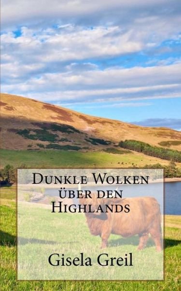Cover for Gisela Greil · Dunkle Wolken uber den Highlands (Paperback Bog) (2015)