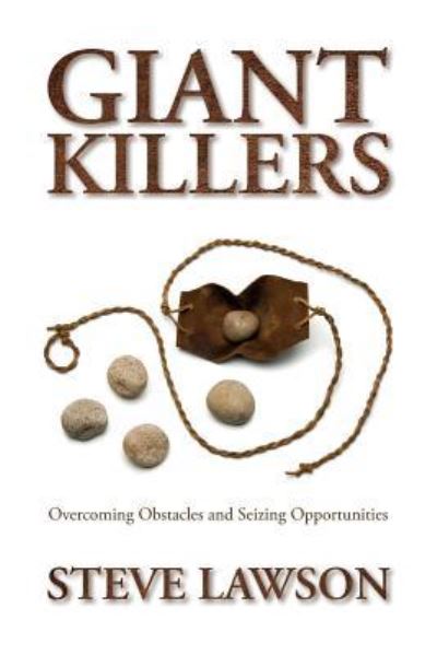 Giant Killers - Steve Lawson - Books - Createspace Independent Publishing Platf - 9781519655110 - December 1, 2014