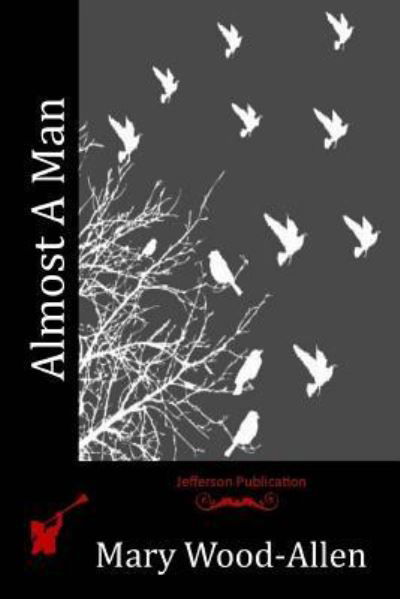 Cover for Mary Wood-Allen · Almost A Man (Paperback Bog) (2016)