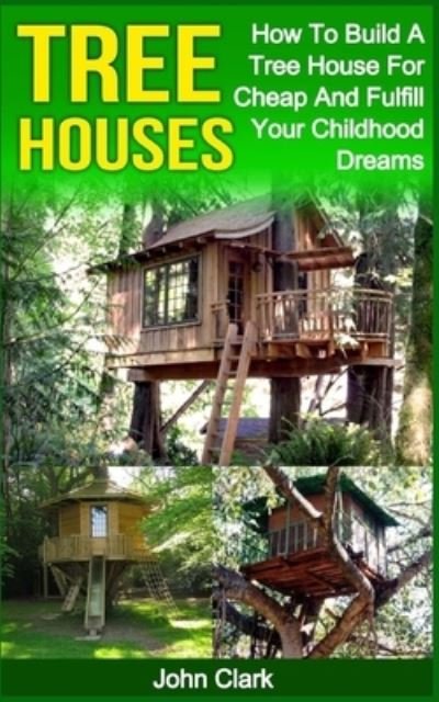 Cover for John Clark · Tree Houses (Pocketbok) (2016)