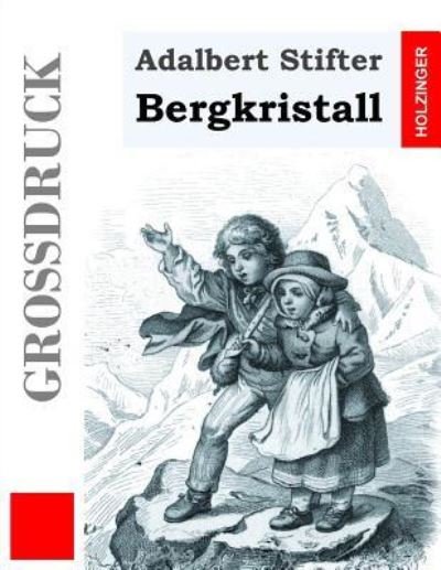 Cover for Adalbert Stifter · Bergkristall (Grossdruck) (Taschenbuch) (2016)