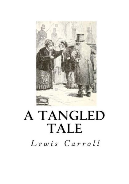 A Tangled Tale - Lewis Carroll - Livres - Createspace Independent Publishing Platf - 9781534728110 - 17 juin 2016