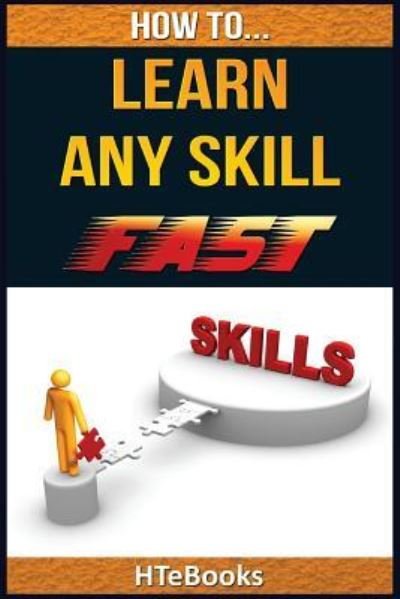 Cover for Htebooks · How To Learn Any Skill Fast (Pocketbok) (2016)