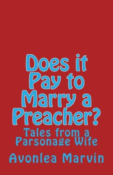 Cover for Avonlea W Marvain · Does it Pay to Marry a Preacher? (Paperback Book) (2016)