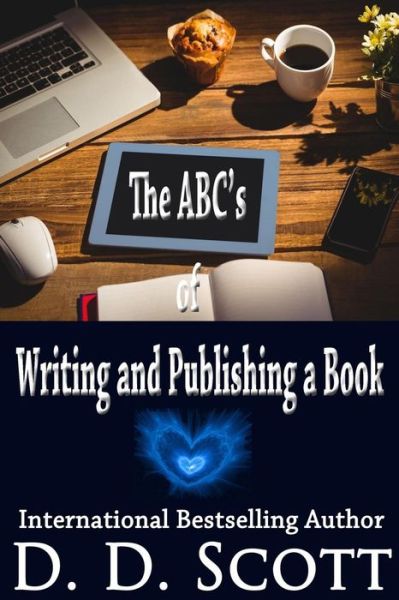 Cover for D D Scott · The ABC's of Writing and Publishing a Book (Paperback Book) (2016)