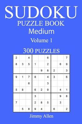 Cover for Jimmy Allen · 300 Medium Sudoku Puzzle Book (Paperback Book) (2016)