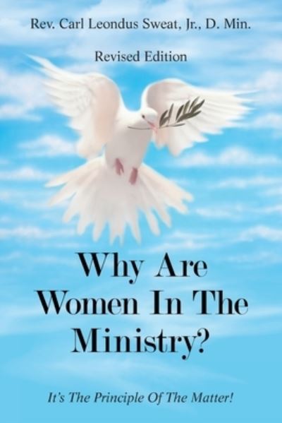 Cover for Jr REV Carl Leondus Sweat D Min · Why Are Women in the Ministry? (Paperback Book) (2021)