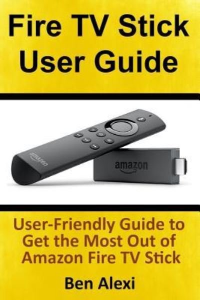 Cover for Ben Alexi · Fire TV Stick User Guide (Paperback Bog) (2017)