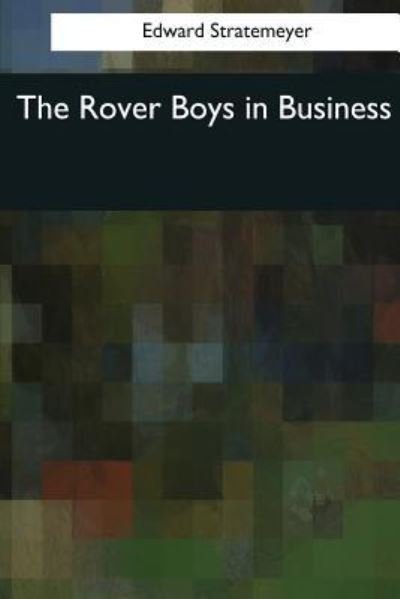 Cover for Edward Stratemeyer · The Rover Boys in Business (Taschenbuch) (2017)