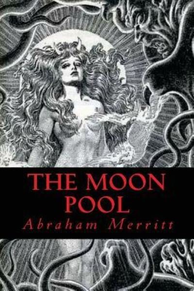 Cover for Abraham Merritt · The Moon Pool (Paperback Book) (2017)