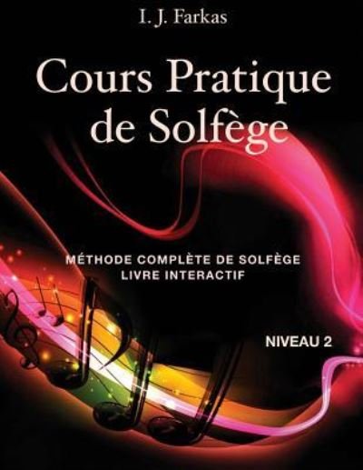 Cover for I J Farkas · Cours Pratique de Solf ge, Niveau 2 (Paperback Bog) (2017)
