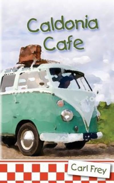 Cover for Carl Frey · Caldonia Cafe (Pocketbok) (2017)