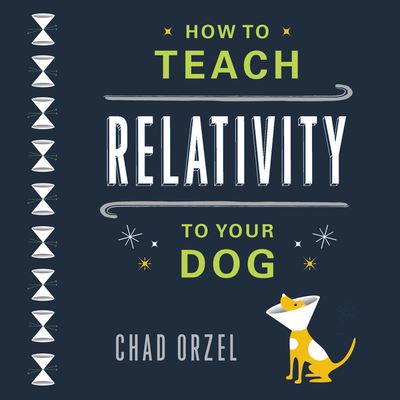 Cover for Chad Orzel · How to Teach Relativity to Your Dog (CD) (2020)