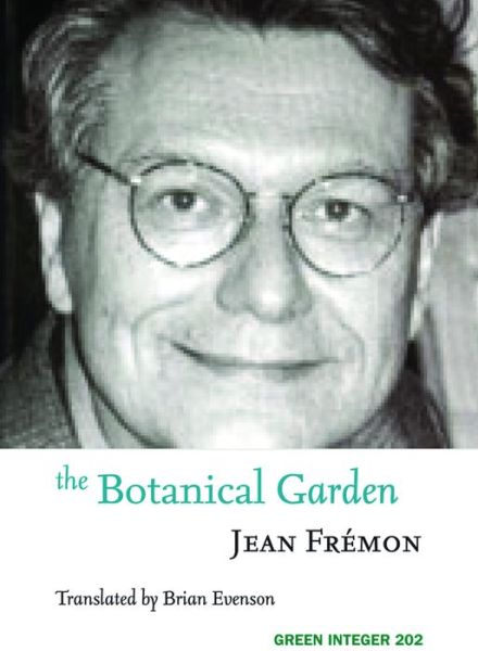 The Botanical Garden - Jean Fremon - Books - Sun & Moon Press,U.S. - 9781557134110 - April 24, 2012