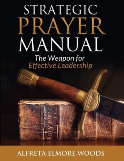 Cover for Alfreta Elmore Woods · Strategic Prayer Manual (Paperback Book) (2021)