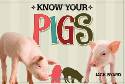 Cover for Jack Byard · Know Your Pigs (Paperback Book) (2012)