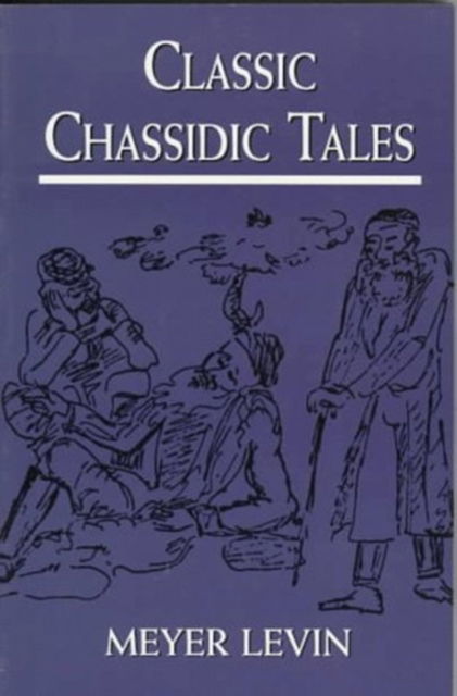 Cover for Meyer Levin · Classic Chasidic Tales (S/C) (Paperback Book) [Jason Aronson Inc edition] (1977)