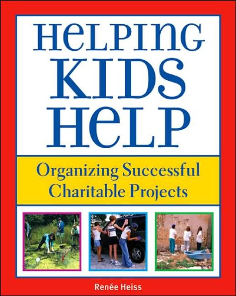 Cover for E. Renee Heiss · Helping Kids Help: Organizing Successful Charitable Projects (Paperback Book) (2008)