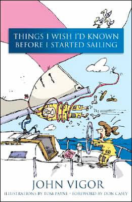 Things I Wish I'd Known Before I Started Sailing - John Vigor - Bøker - Rowman & Littlefield - 9781574092110 - 1. august 2005