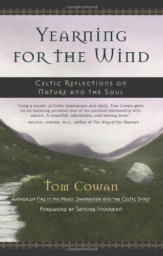 Cover for Tom Cowan · Yearning for the Wind: Celtic Reflections on the Nature and the Soul (Paperback Book) (2003)