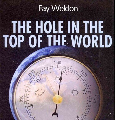 The Hole in the Top of the World - Fay Weldon - Audioboek - LA Theatre Works - 9781580817110 - 15 maart 2012