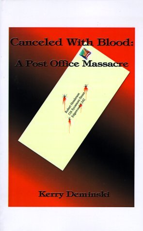 Cover for Kerry Deminski · Canceled with Blood: a Post Office Massacre (Pocketbok) (1996)