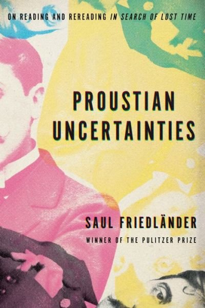 Cover for Saul Friedlander · Proustian Uncertainties (Hardcover Book) (2020)