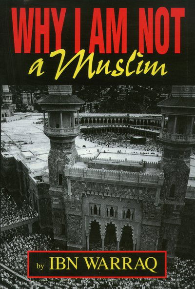 Cover for Ibn Warraq · Why I Am Not A Muslim (Paperback Book) (2013)