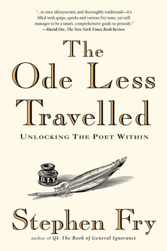 Cover for Stephen Fry · The Ode Less Travelled: Unlocking the Poet Within (Paperback Book) [Reprint edition] (2007)