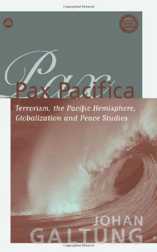 Cover for Johan Galtung · Pax Pacifica: Terrorism, the Pacific Hemisphere, Globalization and Peace Studies (Paperback Book) (2005)