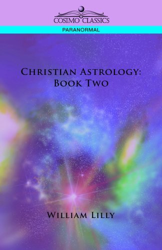Christian Astrology: Book Two - William Lilly - Books - Cosimo Classics - 9781596054110 - December 1, 2005