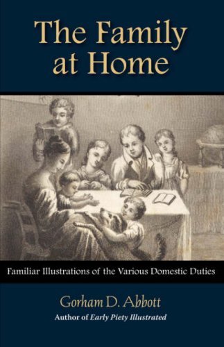 Cover for Gorham Abbott · The Family at Home Familiar Illustrations of Domestic Duties (Paperback Book) (2007)