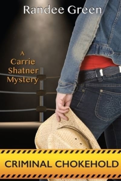 Cover for Randee Green · Criminal Chokehold - Carrie Shatner Mystery (Pocketbok) (2019)