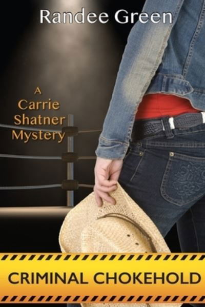 Criminal Chokehold - Carrie Shatner Mystery - Randee Green - Książki - Camel Press - 9781603817110 - 10 września 2019