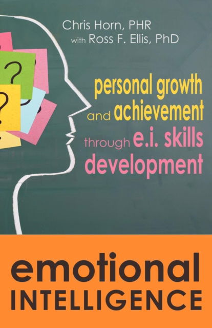 Cover for Chris Horn · Emotional Intelligence : Personal Growth and Achievement through E.I. Skills Development (Paperback Book) (2012)